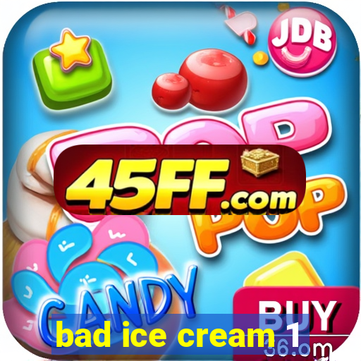 bad ice cream 1
